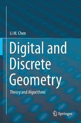 Digital and Discrete Geometry