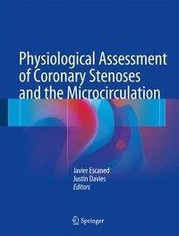 Physiological Assessment of Coronary Stenoses and the Microcirculation