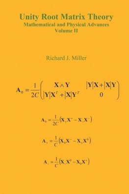 Unity Root Matrix Theory - Mathematical and Physical Advances - Volume II