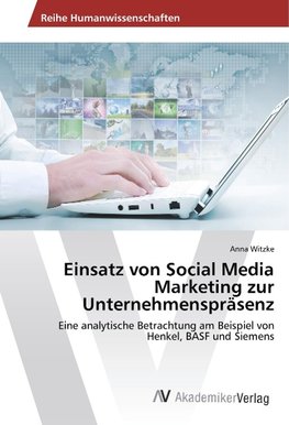 Einsatz von Social Media Marketing zur Unternehmenspräsenz