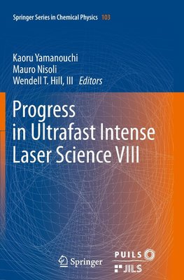 Progress in Ultrafast Intense Laser Science VIII