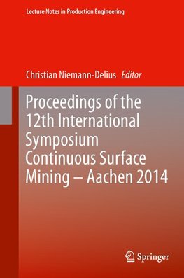 Proceedings of the 12th International Symposium Continuous Surface Mining - Aachen 2014