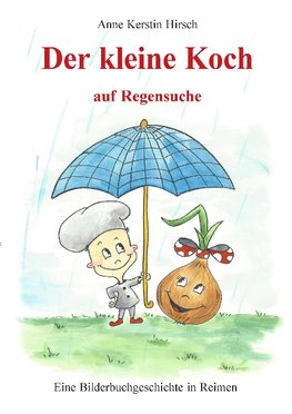 Der kleine Koch auf Regensuche