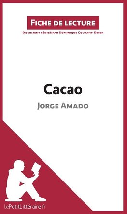 Analyse : Cacao de Jorge Amado  (analyse complète de l'oeuvre et résumé)