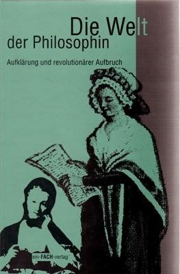 Die Welt der Philosophin / Aufklärung und die Zeit der Revolutionen