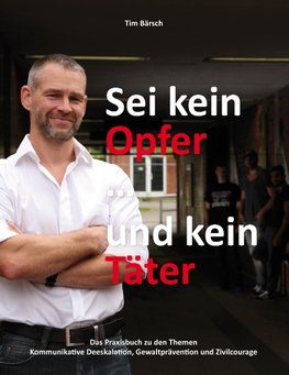 Sei kein Opfer ... und kein Täter