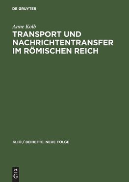 Transport und Nachrichtentransfer im Römischen Reich