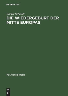 Die Wiedergeburt der Mitte Europas