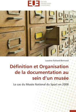 Définition et Organisation de la documentation au sein d'un musée