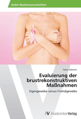 Evaluierung der brustrekonstruktiven Maßnahmen