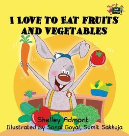 I Love to Eat Fruits and Vegetables