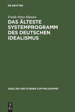 Das älteste Systemprogramm des deutschen Idealismus