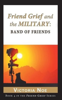 Friend Grief and the Military