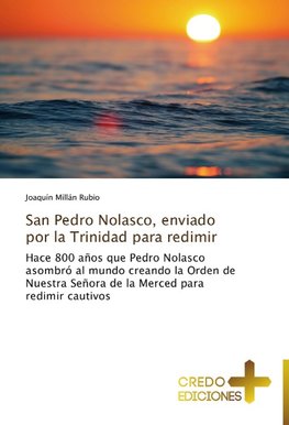 San Pedro Nolasco, enviado por la Trinidad para redimir