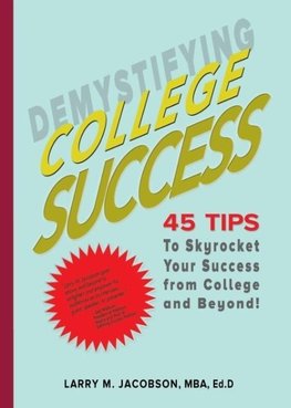 Jacobson, M: Demystifying College Success