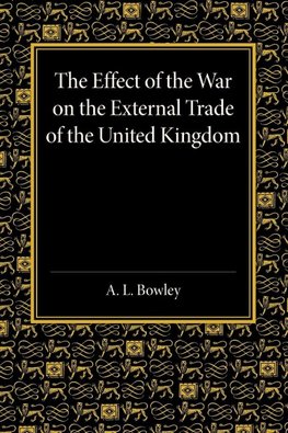 The Effect of the War on the External Trade of the United Kingdom