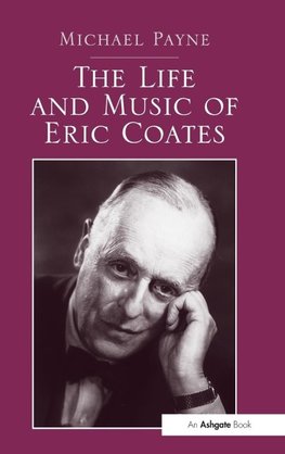 The Life and Music of Eric Coates