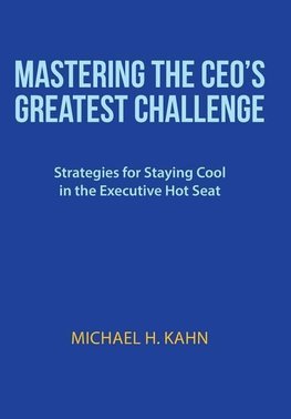 Mastering the CEO's Greatest Challenge