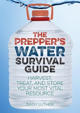 Prepper's Water Survival Guide