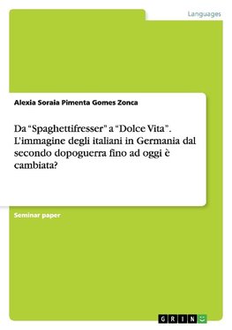 Da "Spaghettifresser" a "Dolce Vita". L'immagine degli italiani in Germania dal secondo dopoguerra fino ad oggi è cambiata?