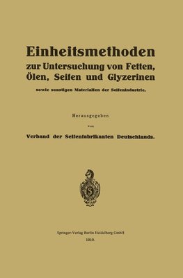 Einheitsmethoden zur Untersuchung von Fetten, Ölen, Seifen und Glyzerinen