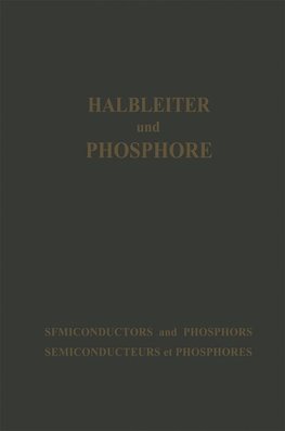 Halbleiter und Phosphore / Semiconductors and Phosphors / Semiconducteurs et Phosphores