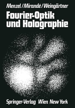 Fourier-Optik und Holographie