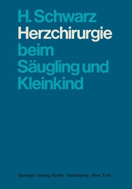 Herzchirurgie beim Säugling und Kleinkind