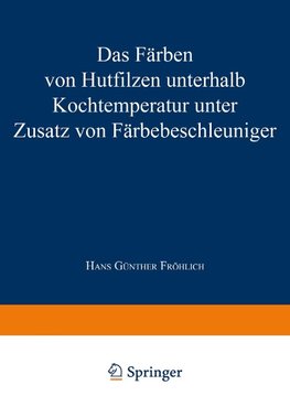 Das Färben von Hutfilzen unterhalb Kochtemperatur unter Zusatz von Färbebeschleuniger