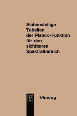 Seven-Figure Tables of the Planck Function for the Visible Spectrum / Siebenstellige Tabellen der Planck-Funktion für den sichtbaren Spektralbereich