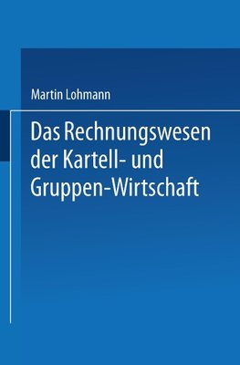 Das Rechnungswesen der Kartell- und Gruppen-Wirtschaft