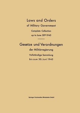 Laws and Orders of Military Government / Gesetze und Verordnungen der Militärregierung