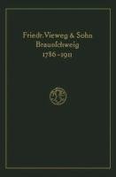 Verlagskatalog von Friedr. Vieweg & Sohn in Braunschweig, 1786-1911: herausgegeben aus anlass des hundertfünfundzwanzigjährigen bestehens der firma, gegründet april 1786