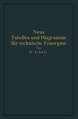 Neue Tabellen und Diagramme für technische Feuergase und ihre Bestandteile von 0° bis 4000° C