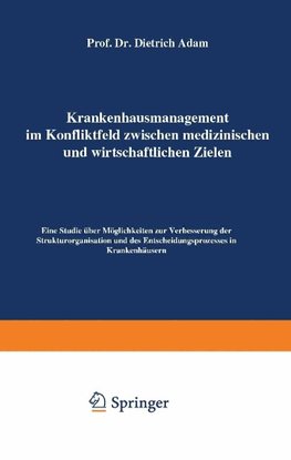 Krankenhausmanagement im Konfliktfeld zwischen medizinischen und wirtschaftlichen Zielen