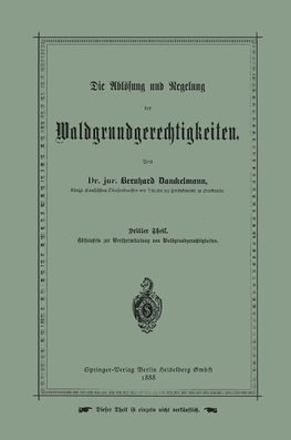 Die Ablösung und Regelung der Waldgrundgerechtigkeiten