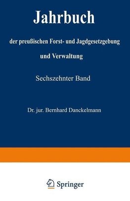 Jahrbuch der Preußischen Forst- und Jagdgesetzgebung und Verwaltung