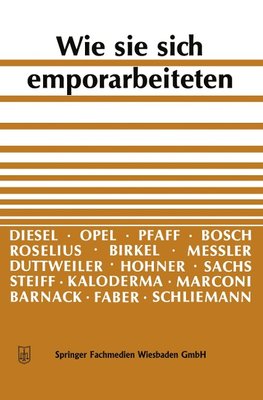 Wie sie sich emporarbeiteten