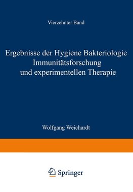 Ergebnisse der Hygiene Bakteriologie Immunitätsforschung und Experimentellen Therapie