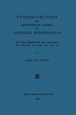 Untersuchungen über Ausgewählte Kapitel des Antiken Buchwesens