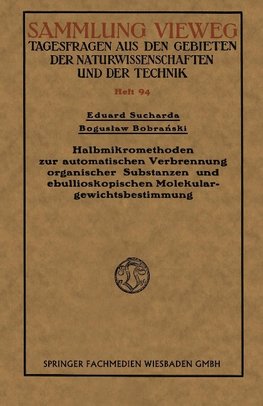 Halbmikromethoden zur automatischen Verbrennung organischer Substanzen und ebullioskopischen Molekulargewichtsbestimmung