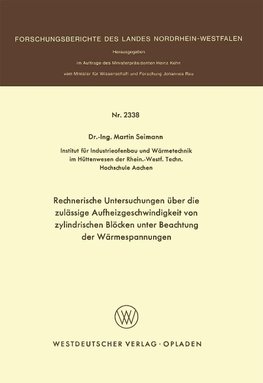 Rechnerische Untersuchungen über die zulässige Aufheizgeschwindigkeit von zylindrischen Blöcken unter Beachtung der Wärmespannungen