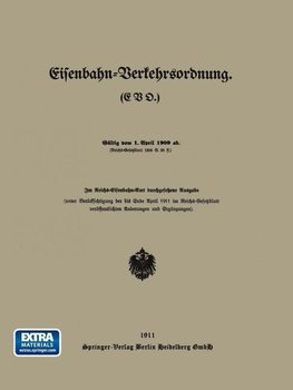 Eisenbahn-Verkehrsordnung. (EVO.) Gültig vom 1. April 1909 ab.