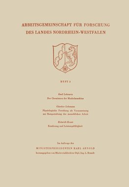 Der Chemismus der Muskelmaschine. Physiologische Forschung als Voraussetzung zur Bestgestaltung der menschlichen Arbeit. Ernährung und Leistungsfähigkeit