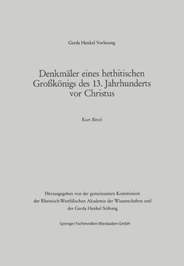 Denkmäler eines hethitischen Großkönigs des 13. Jahrhunderts vor Christus