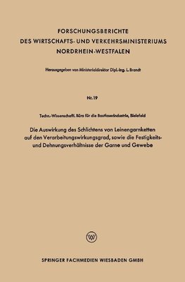 Die Auswirkung des Schlichtens von Leinengarnketten auf den Verarbeitungswirkungsgrad, sowie die Festigkeits- und Dehnungsverhältnisse der Garne und Gewebe