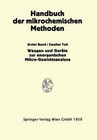 Waagen und Wägung; Geräte zur Anorganischen Mikro-Gewichtsanalyse