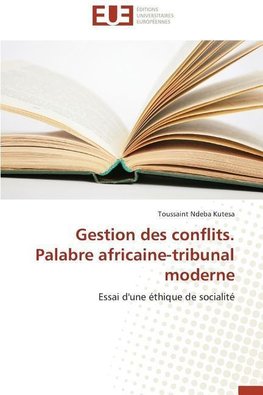 Gestion des conflits. Palabre africaine-tribunal moderne