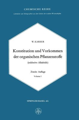 Konstitution und Vorkommen der organischen Pflanzenstoffe (exclusive Alkaloide)