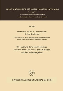 Untersuchung der Zusammenhänge zwischen dem Aufbau von Schleifscheiben und dem Arbeitsergebnis